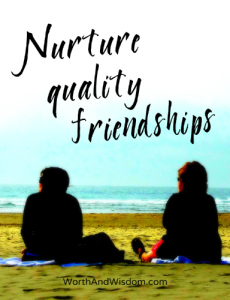 nurture quality friendships